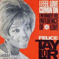 Felice Taylor - I Feel Love Comin´ On / I´m Under - 7" - President 19 834 AT (D) 1967