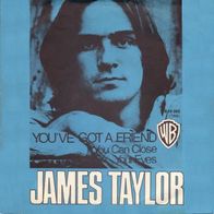 James Taylor - You´ve Got A Friend / You Can Close Your Eyes - 7" - WB 16 085 (D)1971