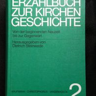 Erzählbuch zur Kirchengeschichte. Von der beginnenden Neuzeit bis zur Gegenwart.