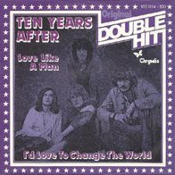 Ten Years After - Love Like A Man / I´d Love To Change - 7" - Chrysalis 103 014 (D)