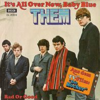 Them - It´s All Over Now, Baby Blue / Bad Or Good - 7" - Decca DL 25 618 (D) 1973