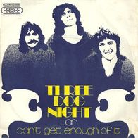Three Dog Night - Liar / Can´t Get Enough Of It - 7" - Probe 1C 006-92 658 (D) 1971