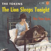 The Tokens - The Lion Sleeps Tonight / Dry Your Eyes - 7" - RCA 47-9382 (D) 1961