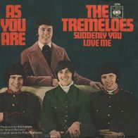 Tremeloes - As You Are / Suddenly You Love Me - 7" - CBS 3234 (D) 1968