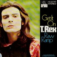 T. Rex - Get It On / Raw Ramp - 7" - Ariola 10 327 AT (D) 1971