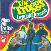 The Troggs - Love Is All Around / When Will The Rain Come -7"- Hansa 19 808 AT(D)1967