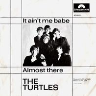 The Turtles - It Ain´t Me Babe / Almost There - 7" - Polydor Int. 421 010 (D) 1965