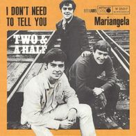 Two & A Half - I Don´t Need To Tell You / Mariangela -7"- Metronome M 25 017 (D) 1968