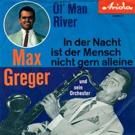 7"MAX GREGER und sein Orchester · Ol´ Man River (RAR 1964)