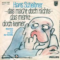 7"SCHEIBNER, Hans · Das macht doch nichts-das merkt doch keiner (RAR 1978)