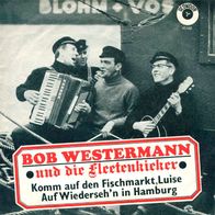 7"Bob Westermann und die Fleetenkieker · Komm auf den Fischmarkt, Luise (CV RAR 1969)