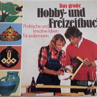 Das große Hobby- und Freizeitbuch - Praktische und kreative Ideen für jedermann