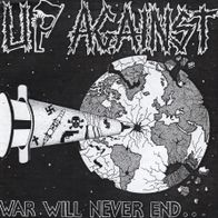 Up Against - War will never end 7" (1997) Drunk Records / Crust-Punk aus Canada