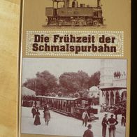 Die Frühzeit der Schmalspurbahnen