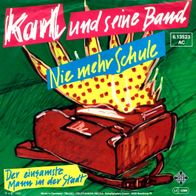7"KARL UND SEINE BAND · Nie mehr Schule (RAR 1982)