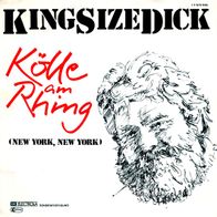 7"KINGSIZE DICK · Kölle am Rhing (New York, New York) (RAR 1987)