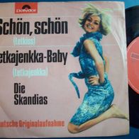 Die Skandias - Schön, schön (Letkiss) -Singel 45er(KS)