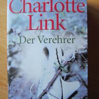 Der Verehrer - Charlotte Link - Thriller - Taschenbuch - 509 Seiten