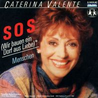 7"VALENTE, Caterina · SOS (Wir bauen ein Dorf aus Liebe) (RAR 1985)