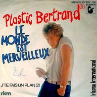 7"Plastic Bertrand · Le Monde Est Merveilleux (RAR 1980)