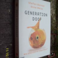 Generation Doof - Wie blöd sind wir eigentlich? von Bonner, Stefan; Weiss, Anne
