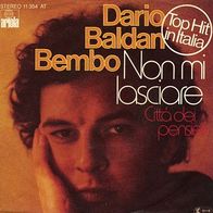 7"DARIO BALDAN BEMBO · Non mi lasciare (RAR 1977)