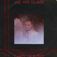 7"NUMAN, Gary · We Are Glass (RAR 1980)