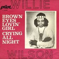 7"WILSON, Willie · Brown Eyes Lovin´ Girl (RAR 1970)