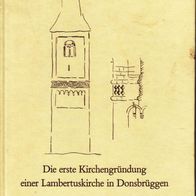 Die erste Kirchengründung einer Lambertuskirche in Donsbrüggen Kleve