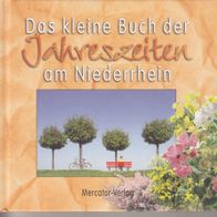 Das kleine Buch der Jahreszeiten am Niederrhein Mercator-Verlag