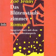 Zoe Jenny Zoë Jenny Das Blütenstaubzimmer Roman aspekte-Literaturpreis btb TB