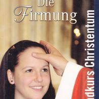 Guido Erbrich Die Firmung Grundkurs Christentum St. Benno Verlag TB 9783745228822