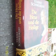 Die Hexe und die Heilige von Ulrike Schweikert