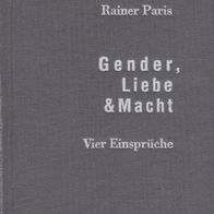Buch - Rainer Paris - Gender, Liebe & Macht: Vier Einsprüche (NEU & OVP)