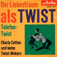 7"CHARLY COTTON und seine TWIST-MAKERS · Der Liebestraum als Twist (RAR 1963)