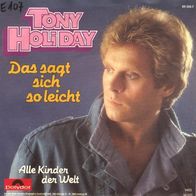 Vinyl Single: Tony Holiday - Das sagt sich so leicht / Alle Kinder der Welt E107