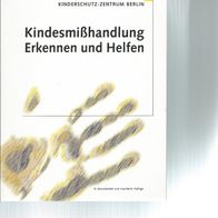 Kindesmißhandlung Erkennen u. Helfen 8. Auflage Kinderschutz