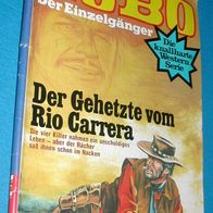 Lobo - Der Einzelgänger Band 109 : Der Gehetzte vom Rio Carrera : King Fisher