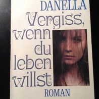 Utta Danella - Vergiss, wenn du leben willst - Roman / Heyne Buch