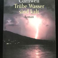 Patricia Cornwell Trübe Wasser sind Ein Kay-Scarpetta - Roman / sein 7. Fall Schuld