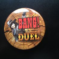 NEU & unbenutzt Button Anstecker Pin Bang! The Duel Spiel