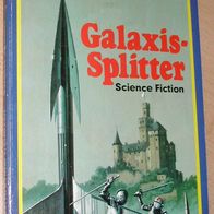 Galaxis-Splitter:5 SF-Stories von u.a.B.W. Aldiss, R. Goulart, R. Lafferty, L. Niven