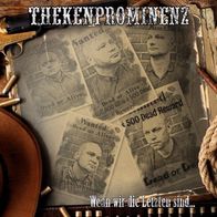LP Thekenprominenz - Wenn wir die letzten sind...(2017) + + OI! Punk + + NEU/ OVP