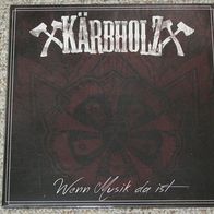 Kärbholz- Wenn Musik da ist/ 7" Vinyl- Single/ Ltd 500/ OVP/ Sealed