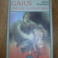 Buch, Gajus und die Gladiatoren von Volker Ebersbach