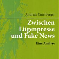 Buch - Andreas Unterberger - Zwischen Lügenpresse und Fake News: Eine Analyse