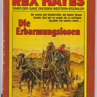 Bastei Rex Hayes Western " Die Erbarmungslosen "
