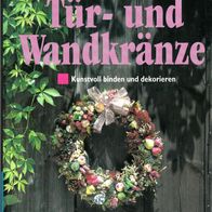 Tür- und Wandkränze von Helga Sander im Augustus Verlag 1995 - nw -