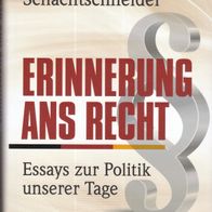 Karl Albrecht Schachtschneider - Erinnerung ans Recht Essays zur Politik unserer Tage