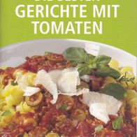 Die besten Gerichte mit Tomaten ISBN: 9783861462309